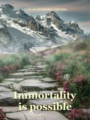 cover image of Immortality Is Possible